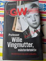 Professor Wille Vingmutter, m&auml;sterdetektiv : ber&auml;ttelsen om mitt yrkesliv