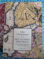 Den gl&ouml;mda historien - om svenska &ouml;den och &auml;ventyr i &ouml;ster under tusen &aring;r