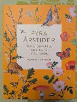Fyra &aring;rstider : M&aring;la i akvarell - En steg f&ouml;r steg-guide