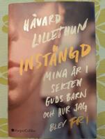 Inst&auml;ngd : mina &aring;r i sekten Guds barn och hur jag blev fri