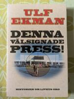 Denna v&auml;lsignade press! : Historien om Livets ord