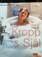 Kropp och sj&auml;l - skapa ditt eget spa
