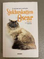 Sjukhuskatten Oscar : en vanlig katt med en ovanlig g&aring;va