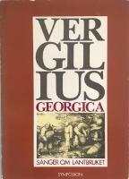 GEORGICA  -  S&aring;nger om lantbruket; &ouml;versatt av T&ouml;nnes Kleberg. Reviderad och kompletterad, samt f&ouml;rsedd med inledning och kommentar av Lennart H&aring;kanson