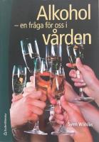 ALKOHOL  -  En fråga för oss i vården