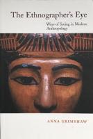 THE ETHNOGRAPHER&acute;S EYE  :  Ways of Seeing in Modern Anthropology
