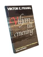 VILJAN TILL MENING - Logoterapins grunder och till&auml;mpning