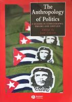 THE ANTHROPOLOGY OF POLITICS  :   A Reader in Ethnography, Theory, and Critique