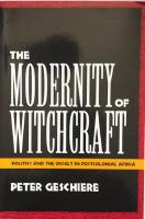 THE MODERNITY OF WITCHCRAFT : Politics and the Occult in Postcolonial Africa