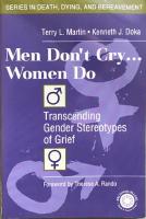MEN DON&acute;T CRY ... WOMEN DO  :  Transcending Gender Stereotypes of Grief; Foreword by Therese A. Rando