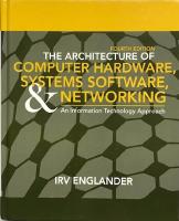 The Architecture of Computer Hardware, System Software, and Networking  : An Information Technology Approach; Fourth Edition