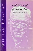 AND HE HAD COMPASSION  :  The Miracles of Jesus