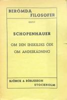 Om den enskildes &ouml;de / Om andesk&aring;dning; Tv&aring; avhandlingar ur Arthur Schopenhauers Parerga und Paralipomena; &ouml;vers&auml;ttning och f&ouml;rord av C.V.E. Carly