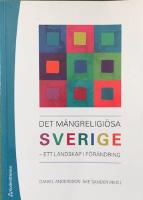 DET M&Aring;NGRELIGI&Ouml;SA SVERIGE  -  Ett landskap i f&ouml;r&auml;ndring; Tredje reviderade upplagan 