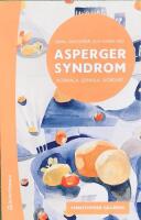 Barn, ungdomar och vuxna med Asperger syndrom - normala, geniala, n&ouml;rdar? Andra upplagan