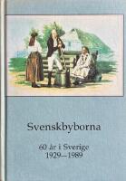 SVENSKBYBORNA. -  60 &aring;r i Sverige 1929-1989