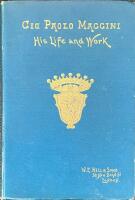 GIO: PAOLO MAGGINI. :  His Life and Work; compiled and edited from material collected and contributed by William Ebsworth Hill and his sons William, Arthur, & Alfred Hill