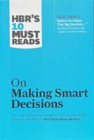 HBR's 10 Must Reads on Making Smart Decisions