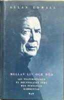 MELLAN LIV OCH D&Ouml;D - Sju teaterstycken fr&aring;n Brunnsgatan Fyra med personlig kommentar / Doktor Glas, Paria och Fr&ouml;ken Margarida, Oidipus, Alkestis, Edit - Tummelisas mamma, B&auml;ttre utan hund, Dr Jekyll och Mr Hyde, Den milda (Krotkaja) / 
