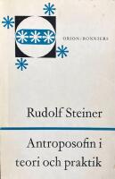 Antroposofin i teori och praktik; f&ouml;rord av Walter Ljungquist; efterskrift av Hans M&auml;ndl 