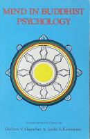 MIND IN BUDDHIST PSYCHOLOGY  :  A Translation of Ye-shes rgyal-mtshan´s " The Necklace of Clear Understanding" by Herbert V. Guenther and Leslie S. Kawamura