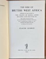 THE RISE OF BRITISH WEST AFRICA; Comprising the Early History of the Colony of Sierra Leone, the Gambia, Lagos, Gold Coast, etc.; With a Brief Account of Climate, the Growth of Education, Commerce, and Religion, and a Comprehensive History of the Bananas and Bance Islands, and Sketches of the Constitution