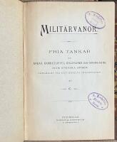 MILIT&Auml;RVANOR  -  Fria tankar om andan, kamratlifvet, disciplinen och &ouml;fningarna inom svenska arm&eacute;n, s&auml;rskildt vid det indelta infanteriet