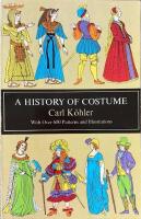 HISTORY OF COSTUME; With Over 600 Patterns and Illustrations