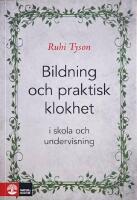 Bildning och praktisk klokhet i skola och undervisning