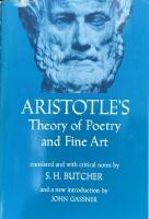 THEORY OF POETRY AND FINE ART; Translated and with critical notes y S.H.Butcher, and a new introduction by John Gassner