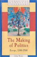 THE MAKING OF POLITIES   : Europe, 1300-1500