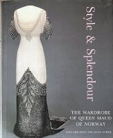 STYLE AND SPLENDOUR  :  The Wardrobe of Queen Maud of Norway, 1896-1938