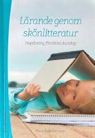 L&Auml;RANDE GENOM SK&Ouml;NLITTERATUR  -  Djupl&auml;sning, f&ouml;rst&aring;else, kunskap; Andra upplagan
