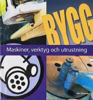 BYGG  -  Maskiner, verktyg och utrustning