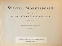Svenska M&ouml;nsterboken. Del V. Motiv fr&aring;n gamla m&auml;rkdukar