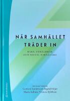 N&Auml;R SAMH&Auml;LLET TR&Auml;DER IN  -  Barn, f&ouml;r&auml;ldrar och social barnav&aring;rd; Andra upplagan