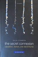 THE SECRET CONNECTION  :  Causation, Realism, and David Hume; Revised Edition