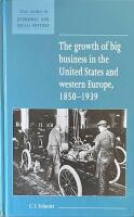 The Growth of Big Business in the United States and Western Europe, 1850-1939