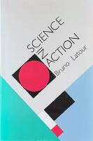 SCIENCE IN ACTION  :  How to Follow Scientists and Engineers Through Society