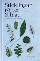 STICKLINGAR, R&Ouml;TTER & BLAD  -  Handbok f&ouml;r att dela krukv&auml;xter