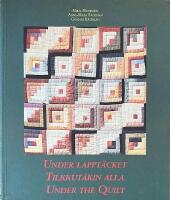 UNDER LAPPT&Auml;CKET - TILKKUT&Auml;KIN ALLA - UNDER THE QUILT