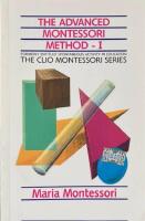 THE ADVANCED MONTESSORI METHOD I  :  Scientific Pedagogy as Applied to the Education of Children From Seven to  Eleven Years. I. Spontaneous Activity in Education