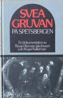 SVEAGRUVAN P&Aring; SPETSBERGEN   -  En dokumentation