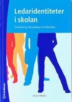 LEDARIDENTITETER I SKOLAN  -  Positionering, f&ouml;rhandlingar och tillh&ouml;righet