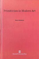 PRIMITIVISM IN MODERN ART; Enlarged and Revised Edition