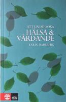 Att unders&ouml;ka h&auml;lsa och v&aring;rdande