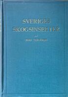 SVERIGES SKOGSINSEKTER; med 136 illustrationer i texten och 16 planscher