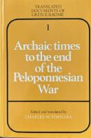 Archaic Times to the End of the Peloponnesian War; Translated Documents of Greece & Rome 1.; Edited and translated by Charles W. Fornara; Second Edition