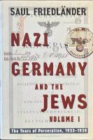 NAZI GERMANY AND THE JEWS, Volume I.  The Years of Persecution, 1933-1939
