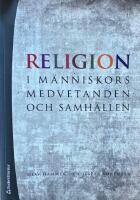 RELIGION  -  i m&auml;nniskors medvetanden och samh&auml;llen